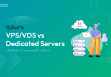 What is VPS/VDS vs Dedicated Servers: Use Cases, Comparing, Pros, Cons VPS/VDS vs Dedicated Server